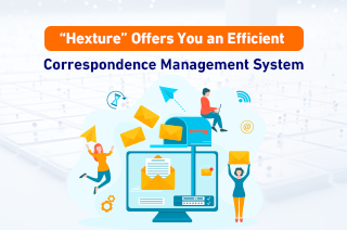 “Hexture” Offers You an Efficient Correspondence Management System